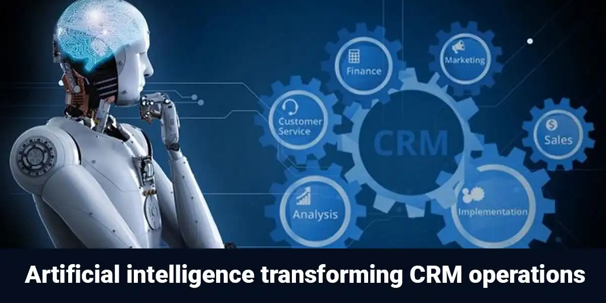 Artificial intelligence transforming CRM operations