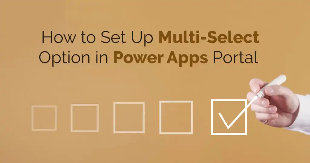 Guide on multi-select option in power apps portal