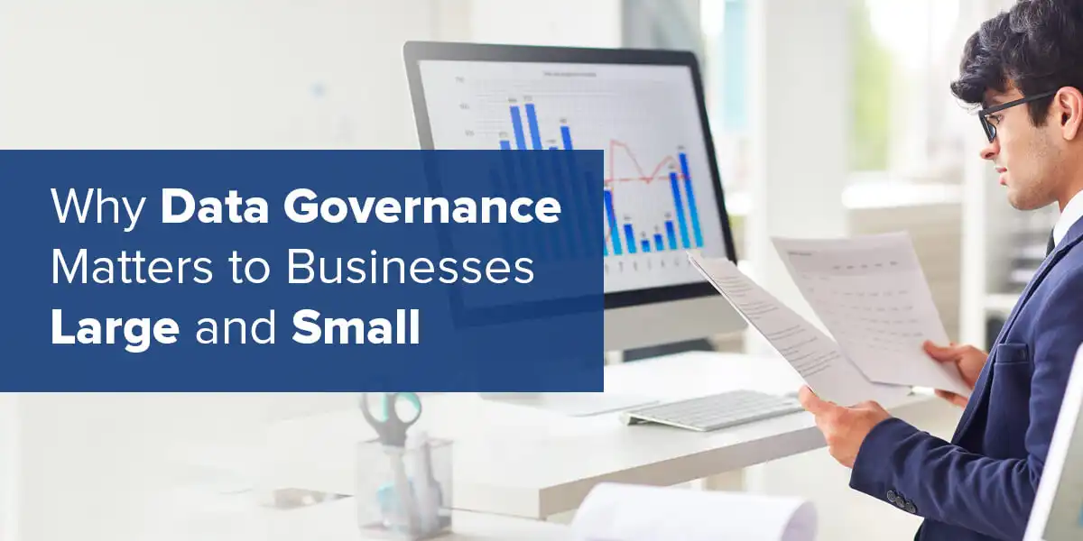 Data goveranance for big and small businesses